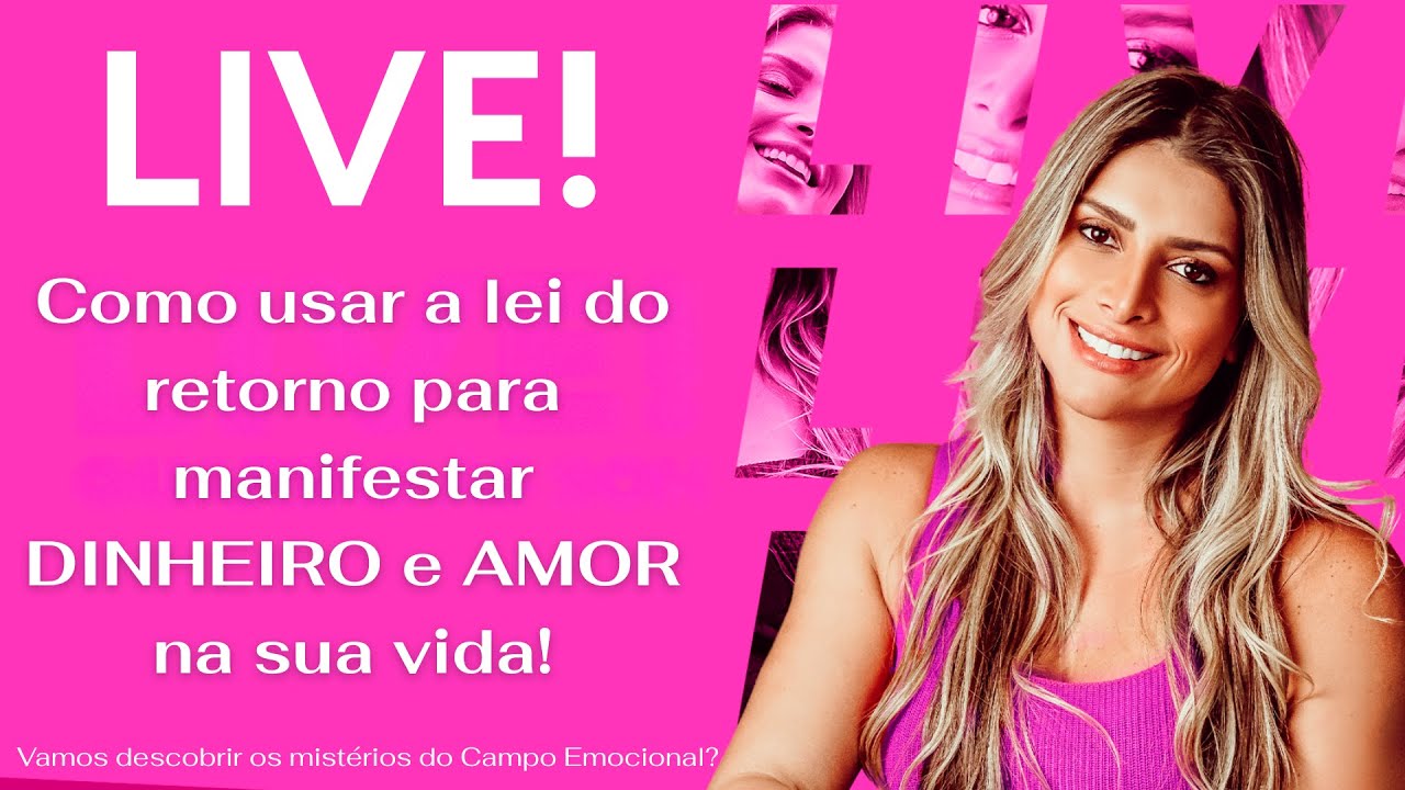 Como usar a lei do retorno e a visualização para manifestar dinheiro e amor na sua vida!