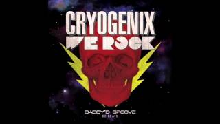Cryogenix - We Rock (Daddy's Groove Re-Beats)