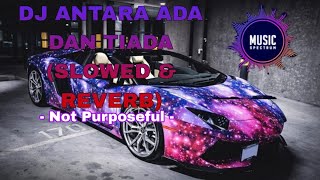Download lagu DJ ANTARA ADA DAN TIADA (SLOWED & REVERB) VIRAL DI TIKTOK YG KALIAN CARI !!-Not purposeful- mp3 Download lagu DJ ANTARA ADA DAN TIADA (SLOWED & REVERB) VIRAL DI TIKTOK YG KALIAN CARI !!-Not purposeful- mp3
