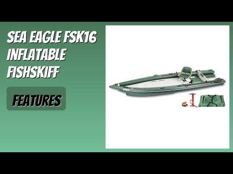 REVIEW (2026): Sea Eagle FSK16 Inflatable FishSkiff. Features
