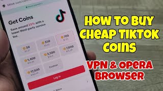 How to Buy Cheap TikTok Coins in all Countries. VPN and Opera Browser.