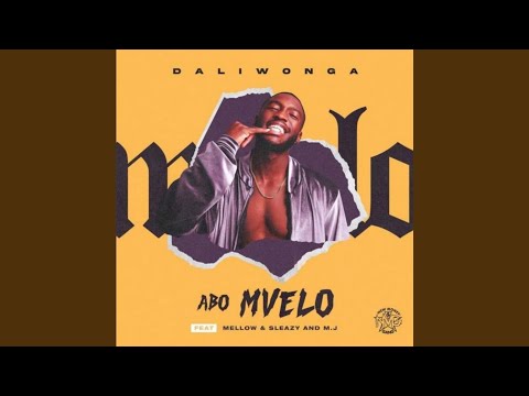 Daliwonga &ndash; Abo Mvelo (Official Audio) feat. Mellow & Sleazy & M.J