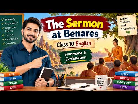 NCERT Explainer The Sermon at Benares Video Lecture - English Class 10