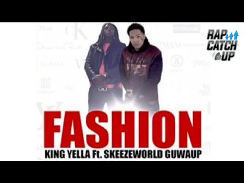King Yella - Fashion (ft. SkeezeWorld Guwaup) [Prod. by Cooley Cash & @1MookMadeIt]