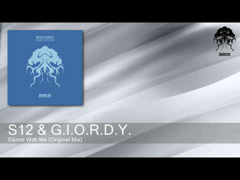 S12 & G.I.O.R.D.Y. - Dance With Me - Original Mix (Bonzai Progressive)