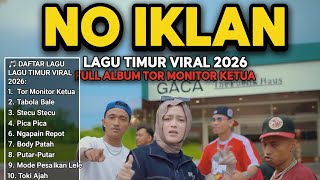 Download lagu FULL ALBUM Lagu Timur Viral 2026 – TOR MONITOR KETUA (No Iklan) mp3