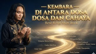 Download lagu Di Antara Dosa dan Cahaya - KEMBARA | Best Religi Slow Rock Indonesia mp3