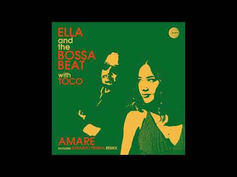 Ella & The Bossa Beat with Toco - Amare (Gerardo Frisina Remix)