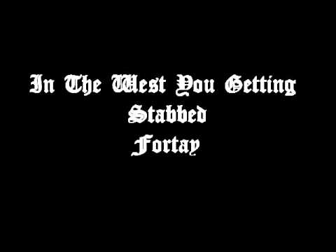In The West You Getting Stabbed - Fortay