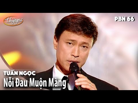 PBN 66 | Tuấn Ngọc - Nỗi Đau Muộn Màng