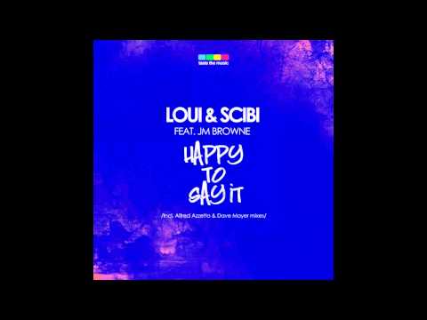 Loui & Scibi feat. JM Browne - Happy To Say It (Original Mix)