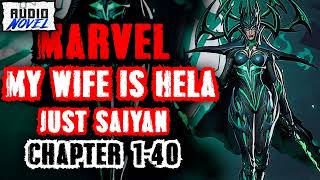 Marvel; My wife is Hela; Goddess of Death, Just Saiyan Chapter 1-40