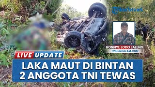 Video Mobil Ringsek Viral di Medsos, Dua Anggota TNI Tewas akibat Kecelakaan di Busung Bintan Kepri