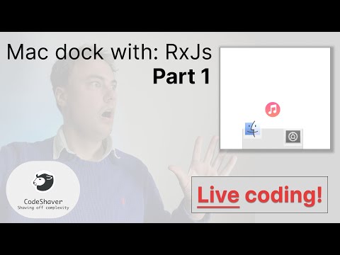 LIVE CODING: The 'Mac dock' with RxJs (part 1)