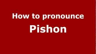How to pronounce Pishon