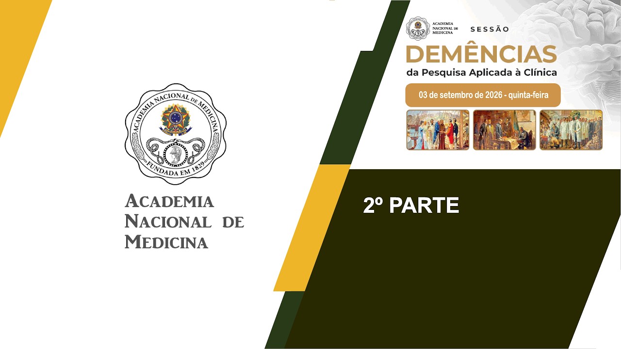 SESSÃO DEMÊNCIAS “Da Pesquisa Aplicada à Clínica”, Rio de janeiro, 03 de setembro de 2026 – quinta-feira – [2ª Parte]