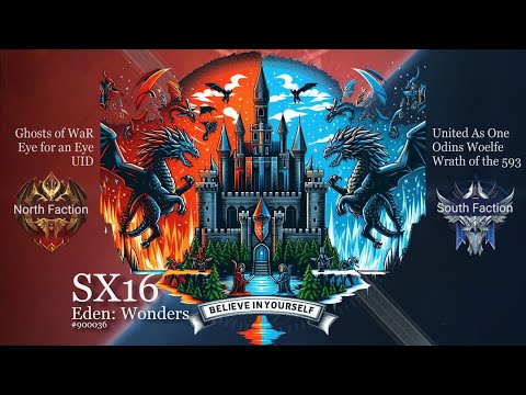 SX16 Eden: Believe in Yourself - South vs North - 670 UaO vs 579 goW [Rise of Castles]