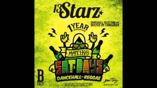 13 Starz - Dancehall Selection 1 Hosted by Conkarah B Face Preview 2013