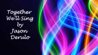 Together We&#39;ll Sing by Jason Derulo