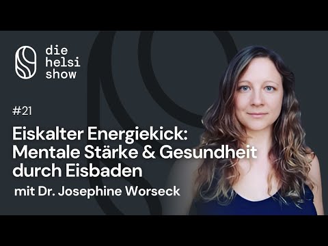 Eiskalter Energiekick: Mentale Stärke & Gesundheit durch Eisbaden mit Dr. Josephine Worseck #21