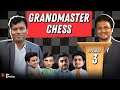 Grandmaster Chess Ep 03: Surya Ganguly's immortal against Yu Yangyi | ft. Vaibhav, Anirban, Biswa