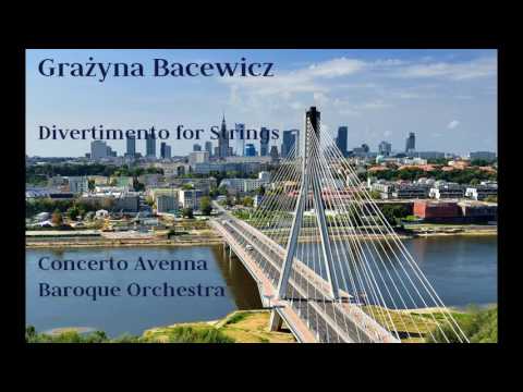 Grażyna Bacewicz: Divertimento for Strings [Concerto Avenna Baroque Orch]