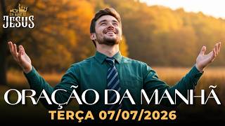 ORAÇÃO DA MANHÃ DE HOJE 07/07 - ESTA ORAÇÃO VAI MUDAR A FORMA COMO VOCÊ ENXERGA SUA VIDA