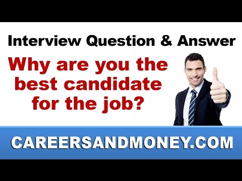 Interview Question and Answer – Why are you the best candidate for the job? Video
