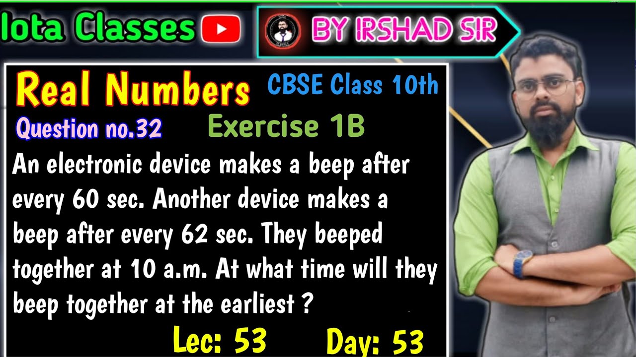 An electronic device makes a beep after every 60 sec. Another device makes a beep after every 62 sec