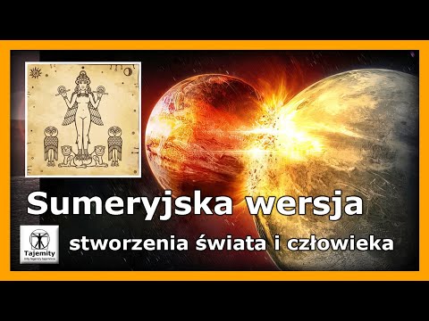 Sumeryjska wersja stworzenia świata i człowieka