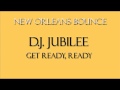 New Orleans Bounce D J Jubilee Get Ready Ready