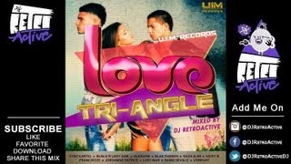 DJ RetroActive - Love Tri-Angle Riddim Mix [UIM Records] September 2013