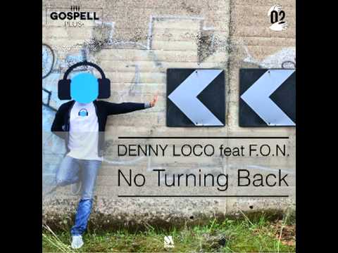 Denny Loco Feat. F.O.N.- No Turning Back (Denny Loco & Pj Remix)