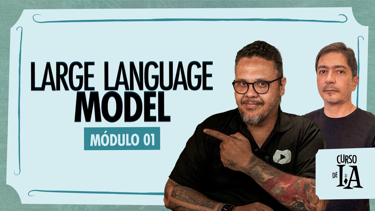 LLM: A tecnologia por trás da IA textual - Curso em Vídeo