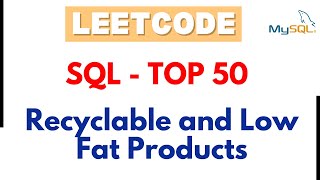 YouTube video '1757. Recyclable and Low Fat Products | leetcode sql 50 solution | leetcode sql 50 problems'