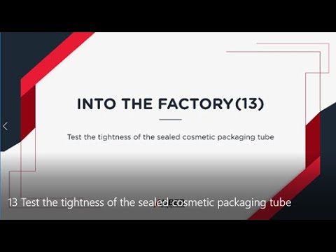 Test the tightness of the sealed cosmetic packaging tube
