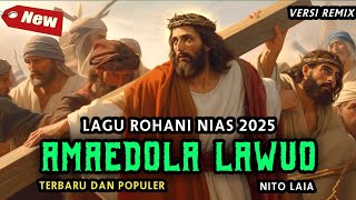 Download lagu Amaedola Lawuo || Lagu Rohani Nias 2025 ✓ Simoni Fetero || Dj Lagu Remix Nias - NITO MUSIK Lagu nias mp3
