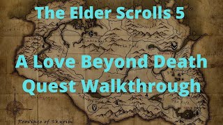 The Elder Scrolls 5 Skyrim A Love Beyond Death Quest Walkthrough