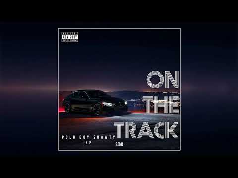 Polo Boy Shawty - On The Track (Full EP)