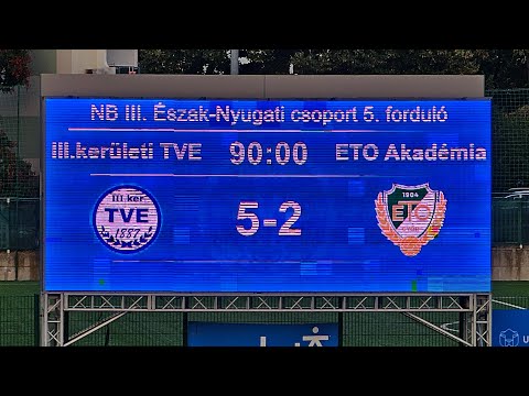 III. Kerületi TVE - ETO Akadémia (5-2) // NB III // 2024.08.28.