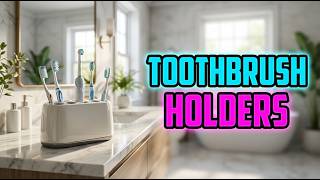 TOP 5 Best Toothbrush Holders for Bathroom 2026