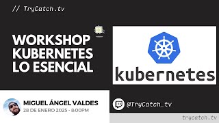 Workshop Kubernetes lo esencial