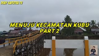 Download lagu Perjalanan Menuju Ke Kecamatan Kubu part 2 mp3 Download lagu Perjalanan Menuju Ke Kecamatan Kubu part 2 mp3