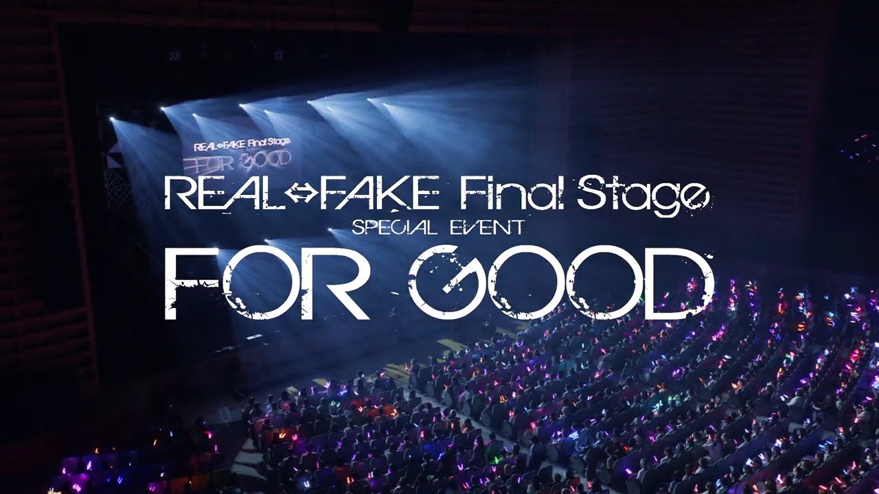 REAL⇔FAKE Final Stage スペシャルイベント ライブパートダイジェスト