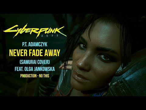 Cyberpunk 2077 - P. t. Adamczyk - Never Fade Away (Samurai Cover) - Feat  Olga Jankowska