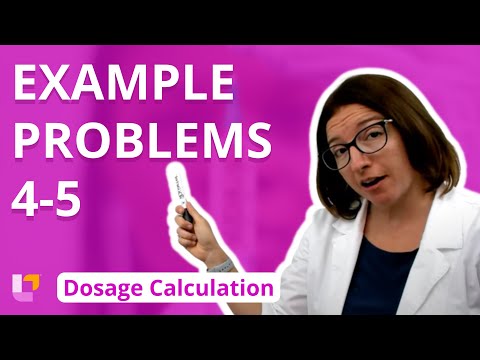Nursing Dosage Calculations - Example Problems 4-5 - @LevelUpRN