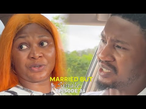 MARRIED BUT SINGLE - EPISODE 34