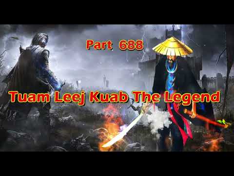 Tuam Leej Kuab The Legend Hmong Warrior  (Part 688)