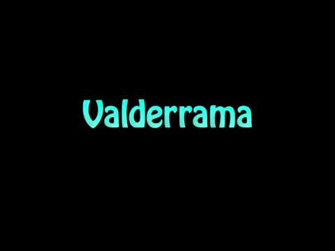 Learn How To Pronounce Valderrama