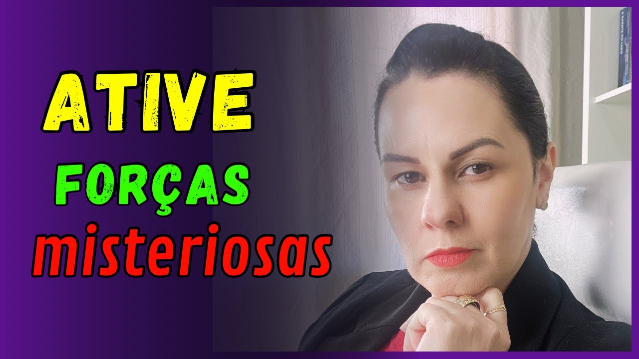 ✅ ATIVE ESSA FORÇA MISTERIOSA EM VOCÊ